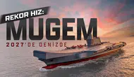 MUGEM Deniz Gemisi 2027'de Suya İndirilecek