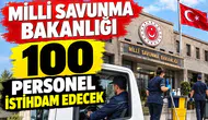 Milli Savunma Bakanlığı 100 Sürekli İşçi Alacak